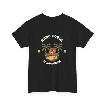 Hang Loose Stand Strong T-Shirt