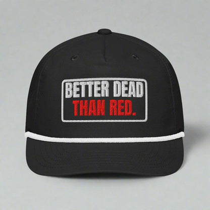 Better Dead Than Red Rope Hat (Black) - Liberty's Pen